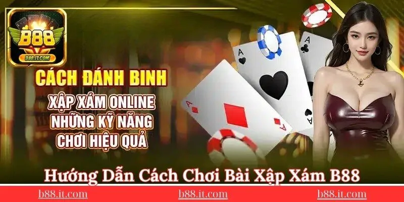 gioi-thieu-ve-cach-choi-bai-xap-xam-co-ban