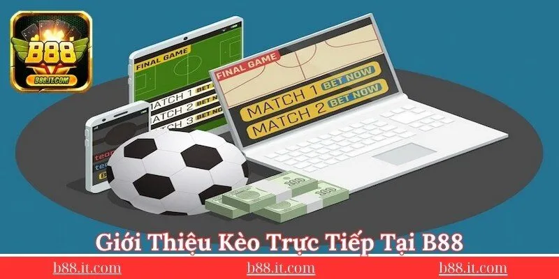 keo-truc-tiep-la-gi?